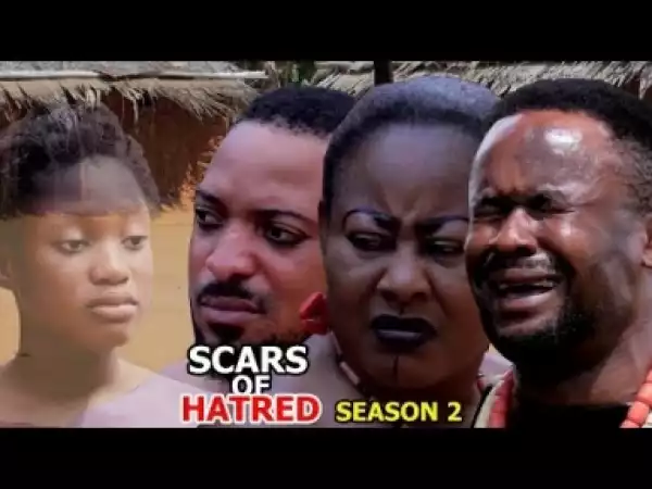Video: Scars Of Hatred [Season 2] - Latest Nigerian Nollywoood Movies 2018